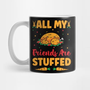all my friends are stuffed turkey Give your design a name! Mug